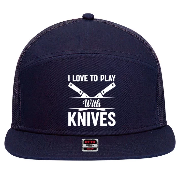 I Love To Play With Knives Kitchen Tools Culinary Chef Cooks Gift 7 Panel Mesh Trucker Snapback Hat