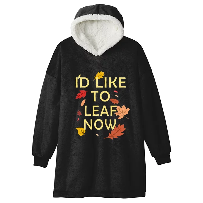 ID Like To Leaf Now Fall Autumn Hooded Wearable Blanket