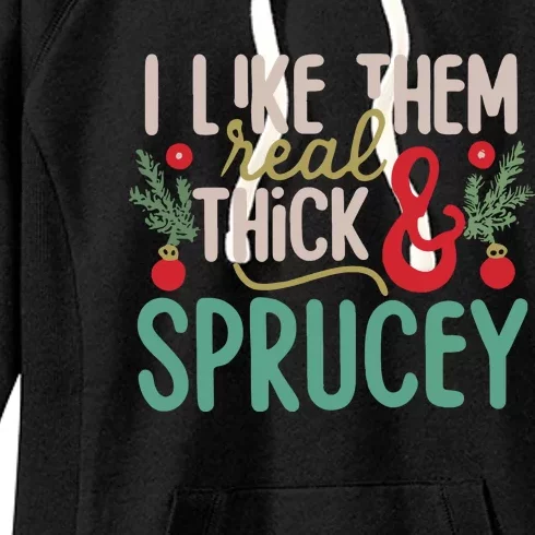 I Like Them Real Thick And Sprucey Cute Christmas Women's Fleece Hoodie