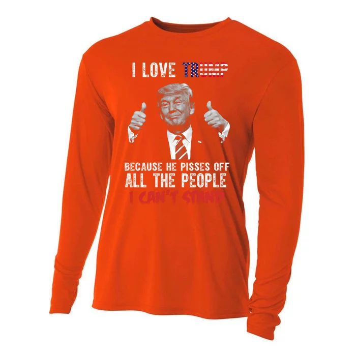 I Love Trump Because He Pisses Off All The People I Can’T Stand Funny Cooling Performance Long Sleeve Crew