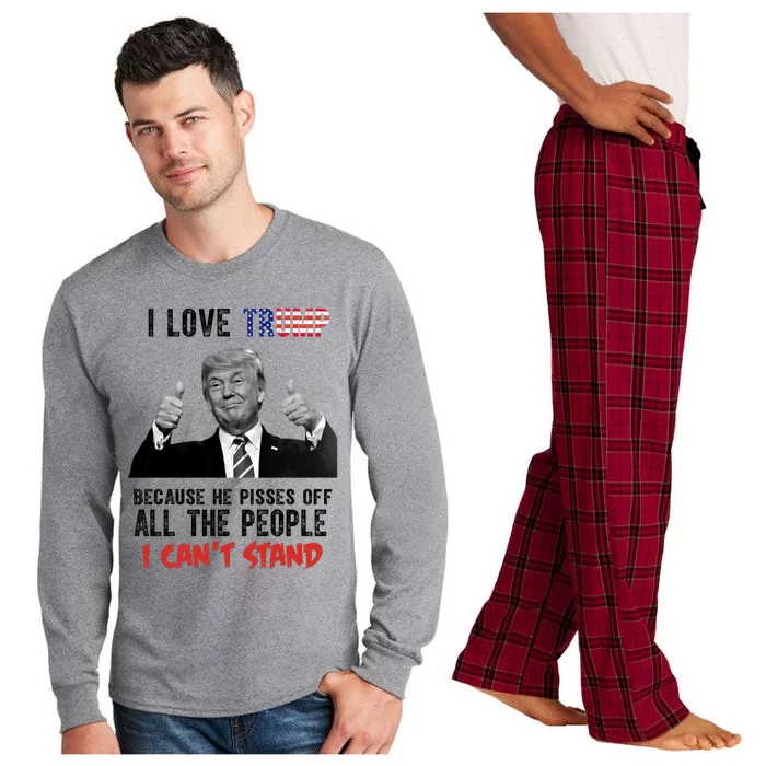 I Love Trump Because He Pisses Off All The People I Can’T Stand Funny Long Sleeve Pajama Set