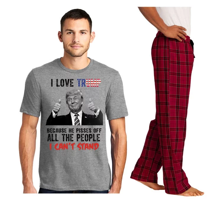 I Love Trump Because He Pisses Off All The People I Can’T Stand Funny Pajama Set