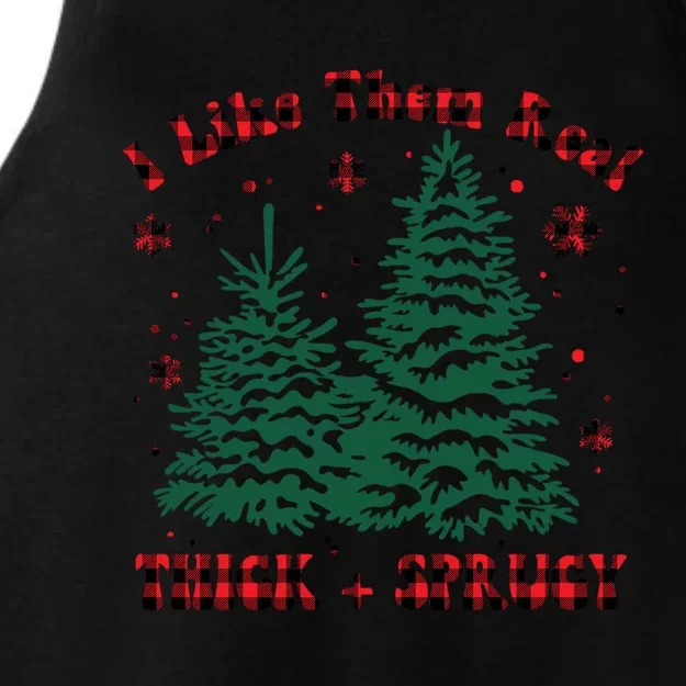 I Like Them Real Thick And Sprucey Christmas Tree Funny Xmas Cute Gift Ladies Tri-Blend Wicking Tank