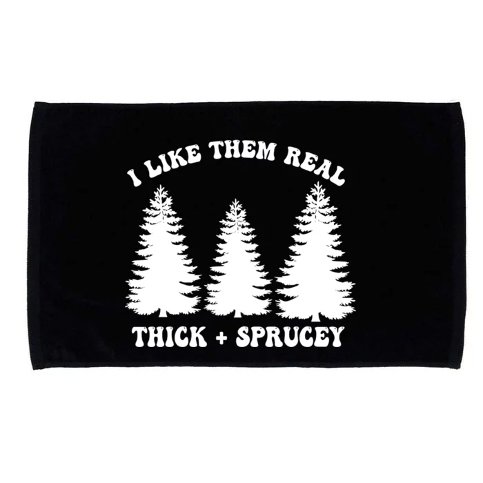 I Like Them Thick And Sprucey Funny Xmas Christmas Tree Meaningful Gift Microfiber Hand Towel