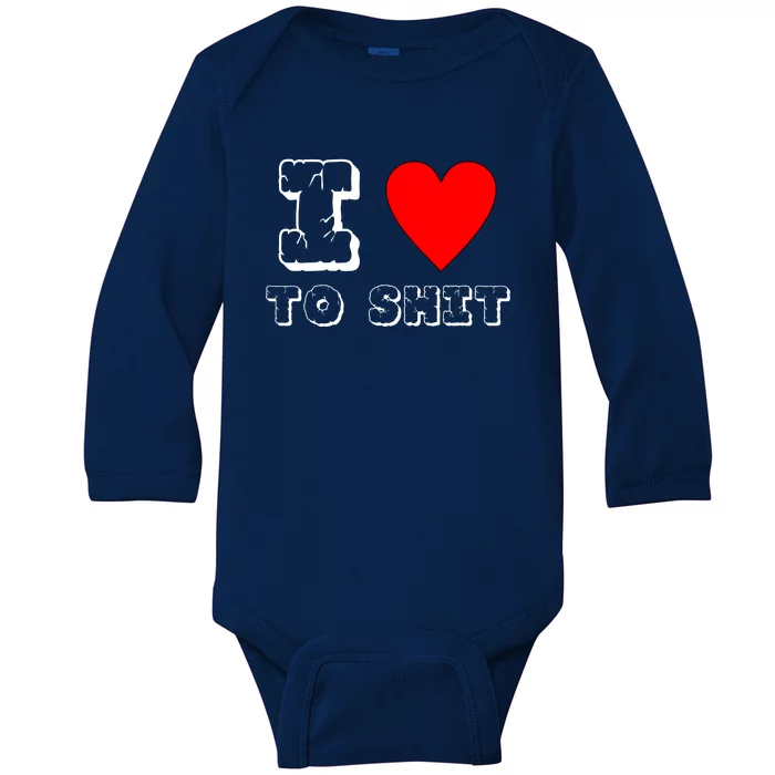 I Love To Shit Baby Long Sleeve Bodysuit