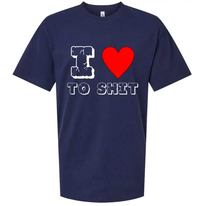 I Love To Shit Sueded Cloud Jersey T-Shirt