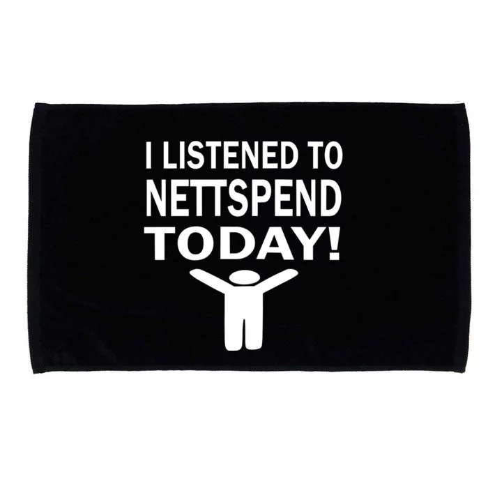 I Listened To Nettspend Today Microfiber Hand Towel