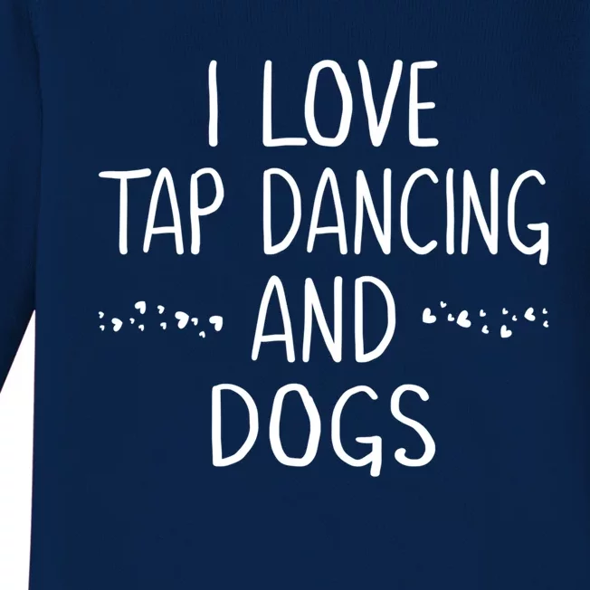 I Love Tap Dance Dog Lover Dancer Mom Dancing Gift Baby Long Sleeve Bodysuit