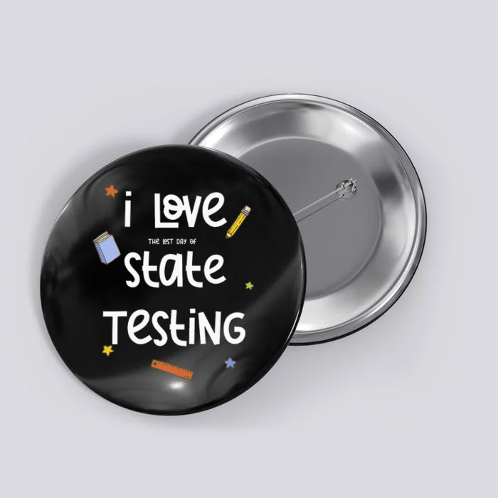 I Love the last day of State Testing vintage Teacher Button