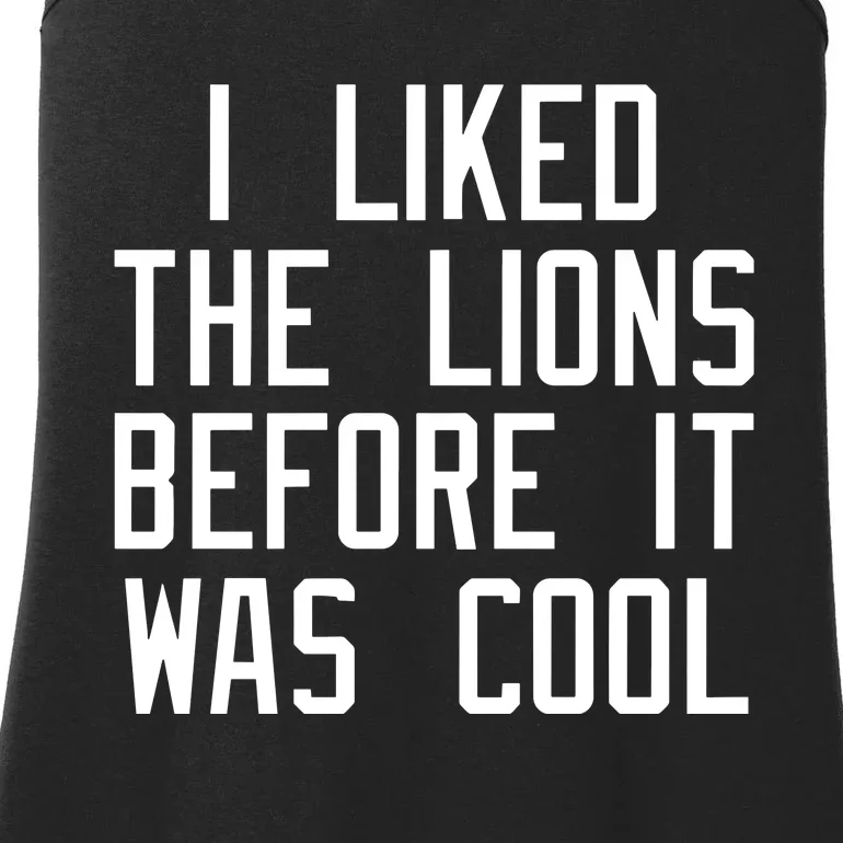 I Liked The Lions Before It Was Cool Ladies Essential Tank