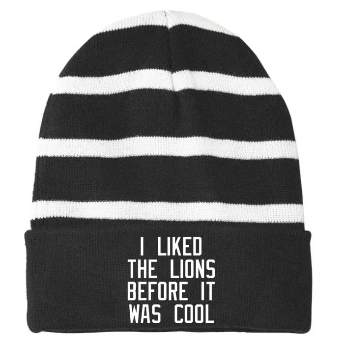 I Liked The Lions Before It Was Cool Striped Beanie with Solid Band