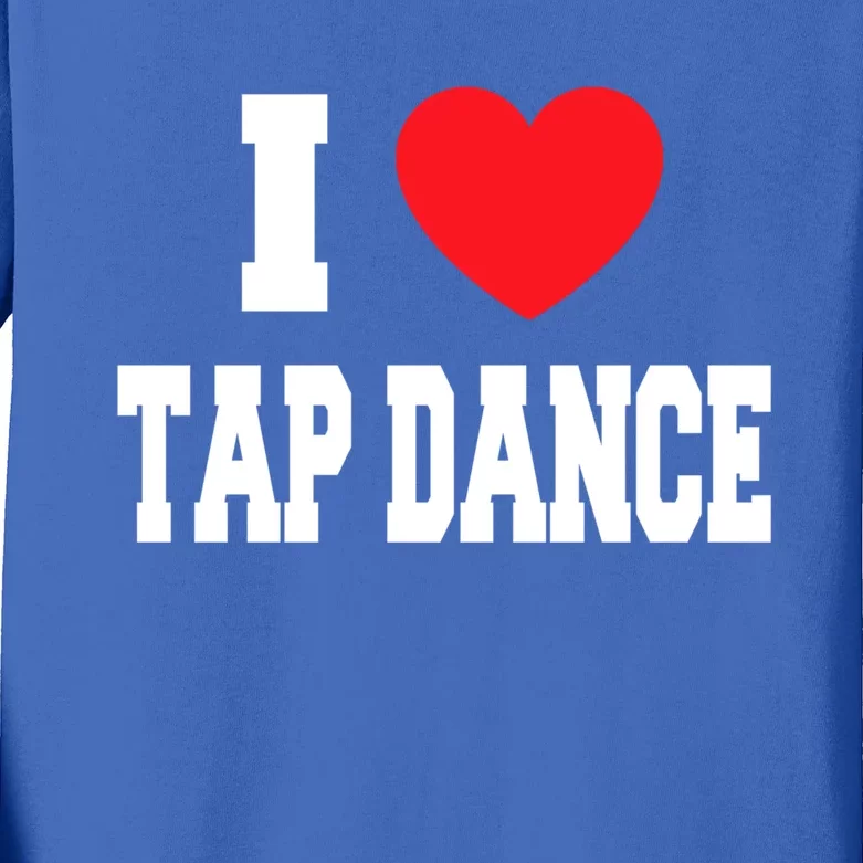 I Love Tap Dance Cool Gift Kids Long Sleeve Shirt