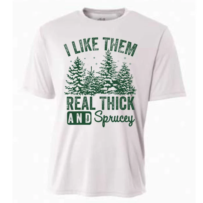 I Like Them Real Thick and Sprucey Christmas Funny Sayings Cooling Performance Crew T-Shirt