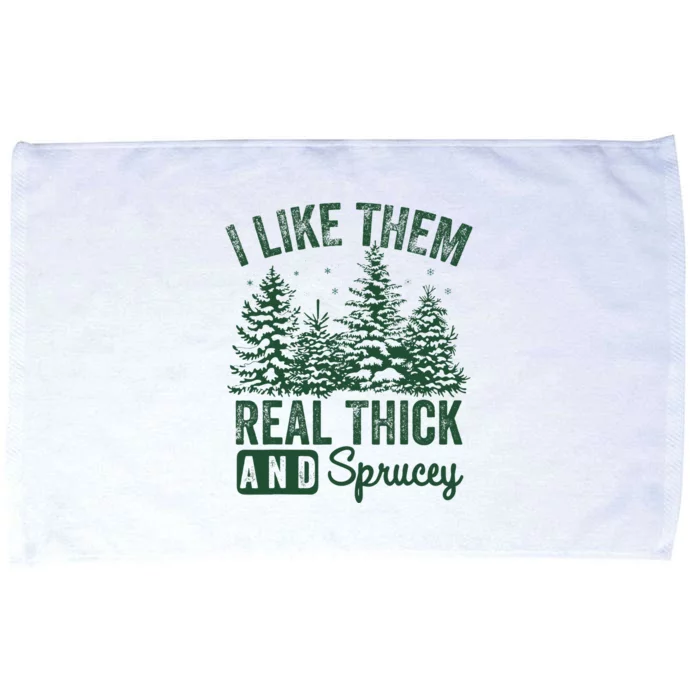 I Like Them Real Thick and Sprucey Christmas Funny Sayings Microfiber Hand Towel