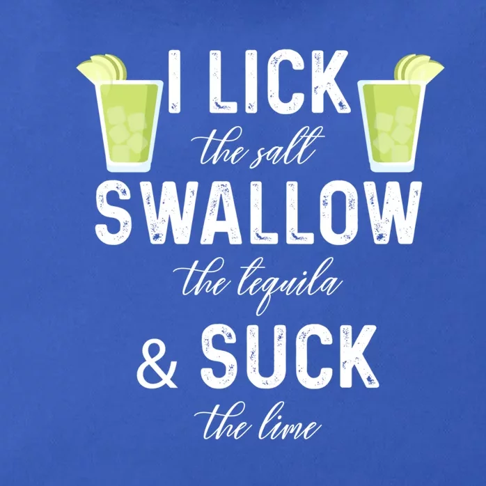 I Lick The Salt Swallow The Tequila And Suck The Lime Quote Cute Gift Zip Tote Bag