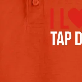 I Love Tap Dance Tapcool Giftdancer Meaningful Gift Dry Zone Grid Performance Polo