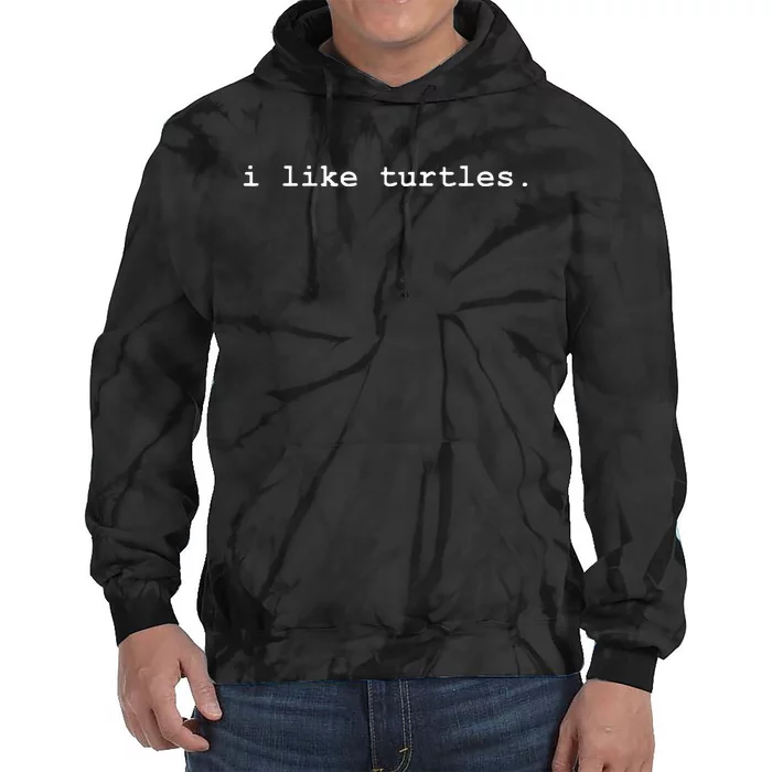 I Like Turtles Tortoises Tie Dye Hoodie