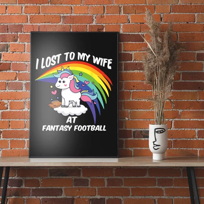 I Lost to My Wife at Fantasy Football Poster