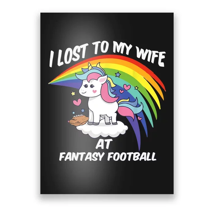 I Lost to My Wife at Fantasy Football Poster