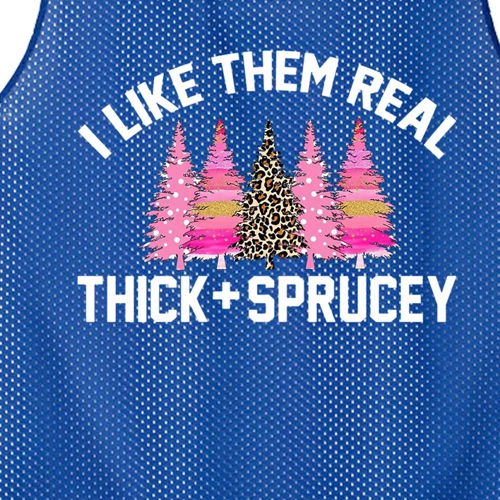 I Like Them Real Thick Sprucey Christmas Tree Great Gift Mesh Reversible Basketball Jersey Tank