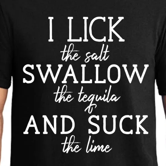 I Lick The Salt Swallow The Tequila And Suck The Lime Shots Gift Pajama Set