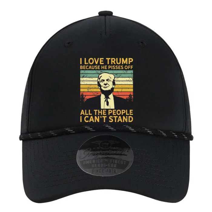 I Love Trump Because He Pisses Off All People I Cant Stand Performance The Dyno Cap