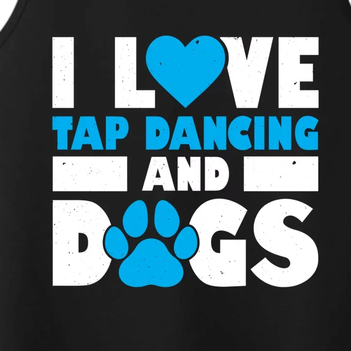 I Love Tap Dancing And Dogs Tap Dance Cool Gift Performance Tank