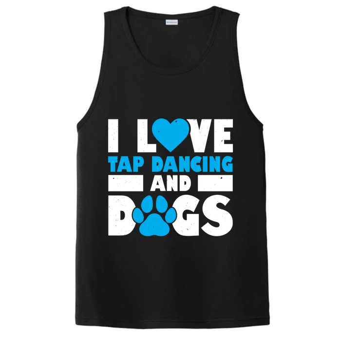 I Love Tap Dancing And Dogs Tap Dance Cool Gift Performance Tank