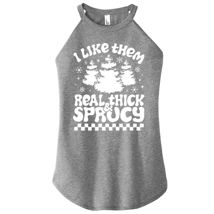 I Like Them Real Thick & Sprucy Women’s Perfect Tri Rocker Tank