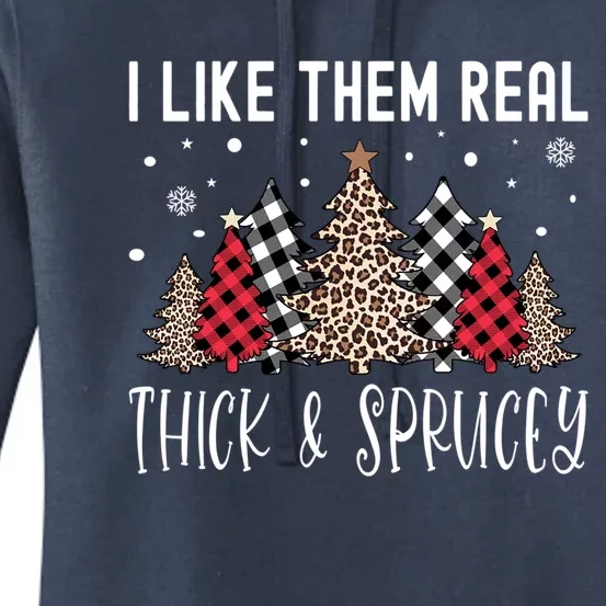 I Like Them Real Thick And Sprucey Funny Christmas Tree Xmas Gift Women's Pullover Hoodie