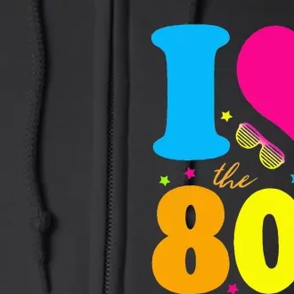 I Love The 80S 80s 90s Costume Party Full Zip Hoodie