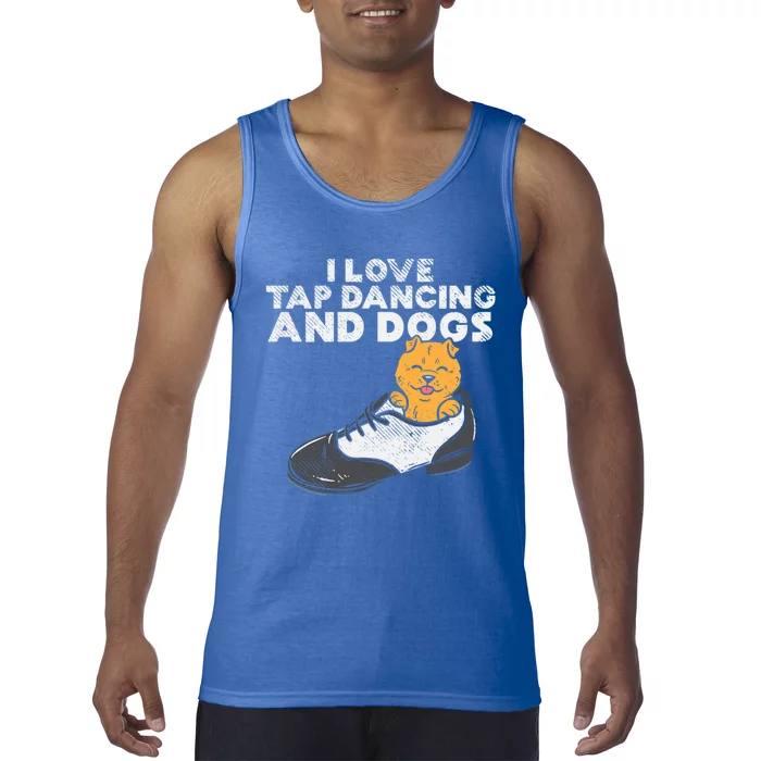 I Love Tap Dancing And Dogs Tap Dancer Funny Tap Dance Gift Tank Top