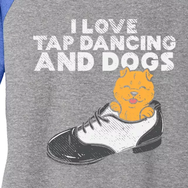 I Love Tap Dancing And Dogs Tap Dancer Funny Tap Dance Gift Women's Tri-Blend 3/4-Sleeve Raglan Shirt