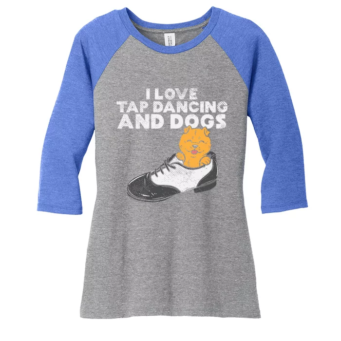 I Love Tap Dancing And Dogs Tap Dancer Funny Tap Dance Gift Women's Tri-Blend 3/4-Sleeve Raglan Shirt