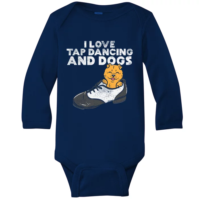 I Love Tap Dancing And Dogs Tap Dancer Funny Tap Dance Gift Baby Long Sleeve Bodysuit