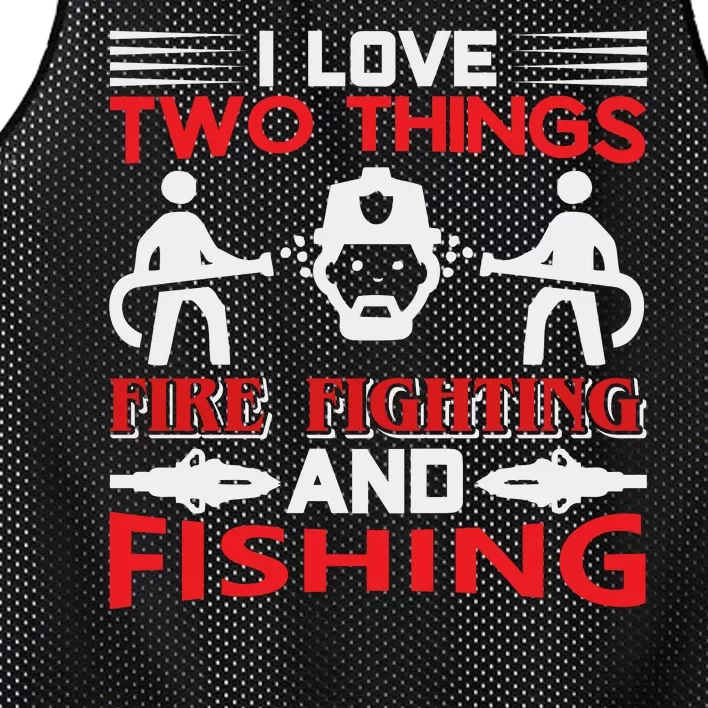 I Love Two Things Firefighting And Fishing Mesh Reversible Basketball Jersey Tank