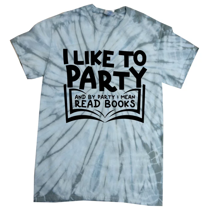 I Like To Party (Read Books) Tie-Dye T-Shirt