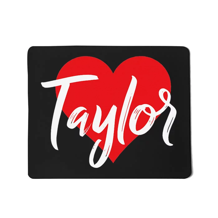 I Love Taylor First Name I Heart Named Mousepad