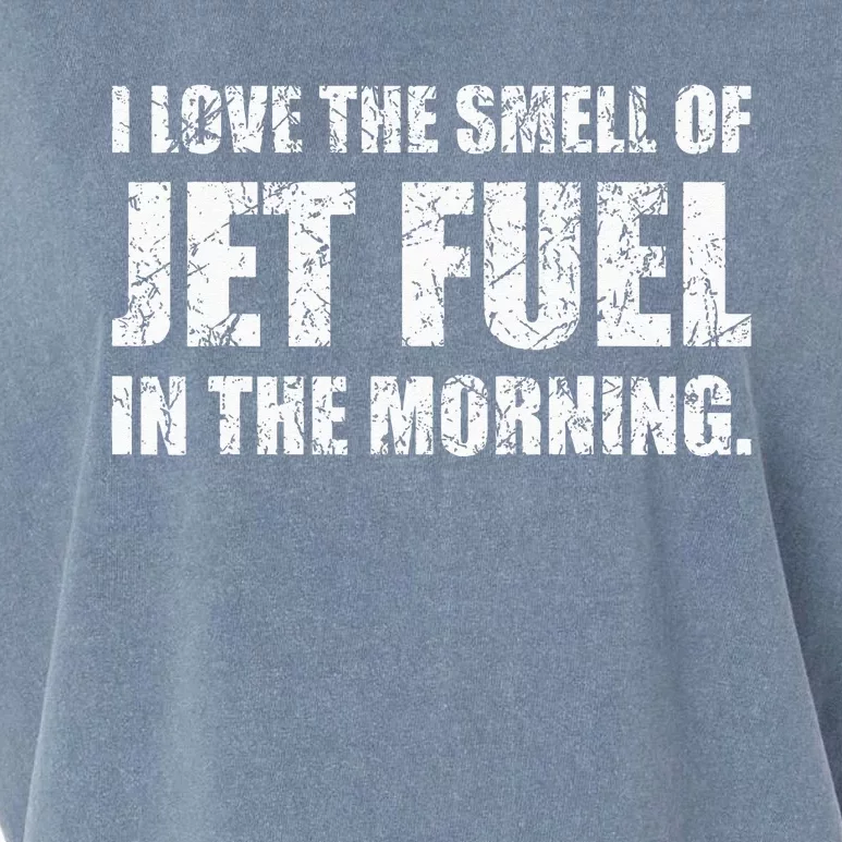 I Love The Smell Of Jet Fuel In The Morning Aviation Humor Garment-Dyed Women's Muscle Tee