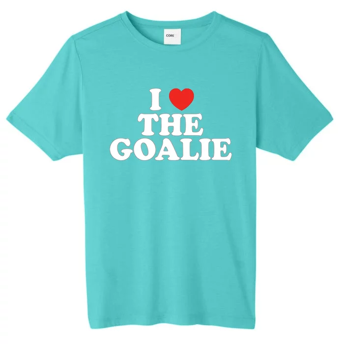 I Love The Goalie Heart Soccer Hockey Sport Goalie Cute Gift ChromaSoft Performance T-Shirt