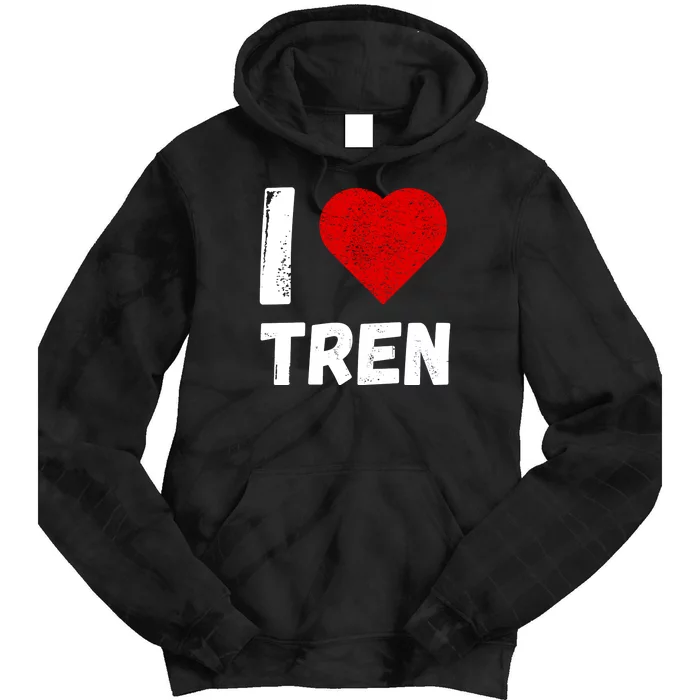 I Love Tren Funny Bodybuilder Tie Dye Hoodie