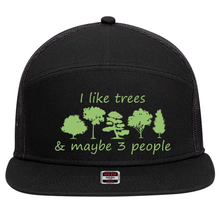 I Like Trees Maybe 3 People Nature Tree Lover Tree Hugger 7 Panel Mesh Trucker Snapback Hat