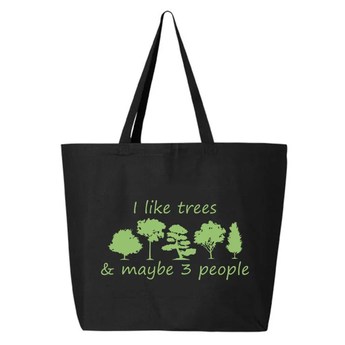 I Like Trees Maybe 3 People Nature Tree Lover Tree Hugger 25L Jumbo Tote