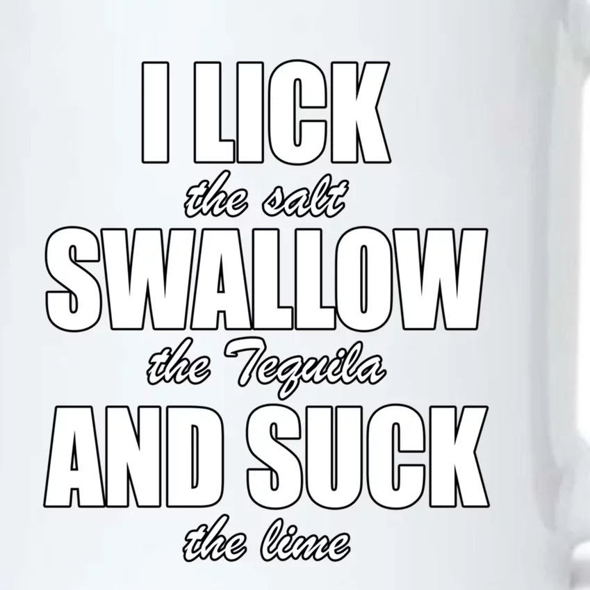 I Lick The Salt Swallow The Tequila And Suck The Lime Cool Gift Black Color Changing Mug