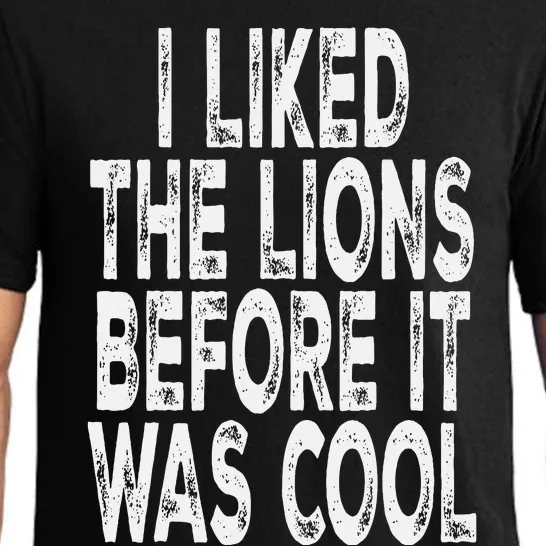 I Liked The Lions Before It Was Cool Funny Saying Pajama Set