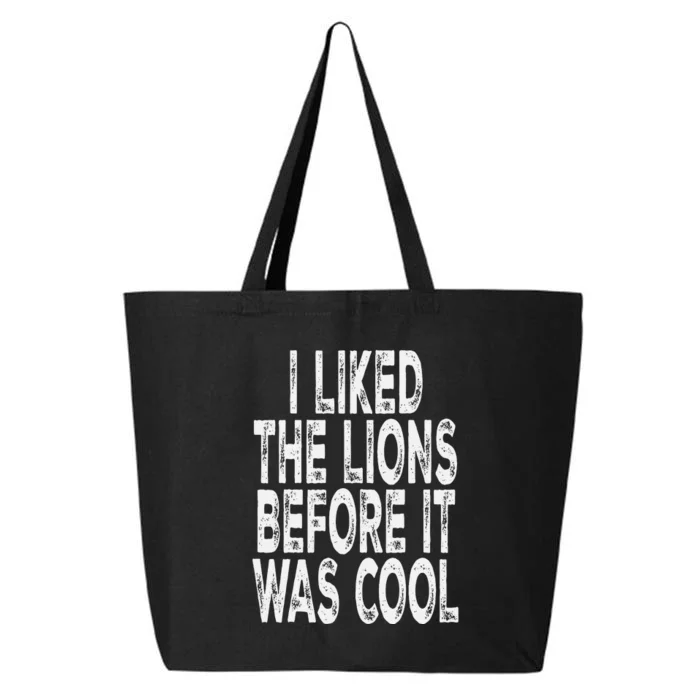 I Liked The Lions Before It Was Cool Funny Saying 25L Jumbo Tote