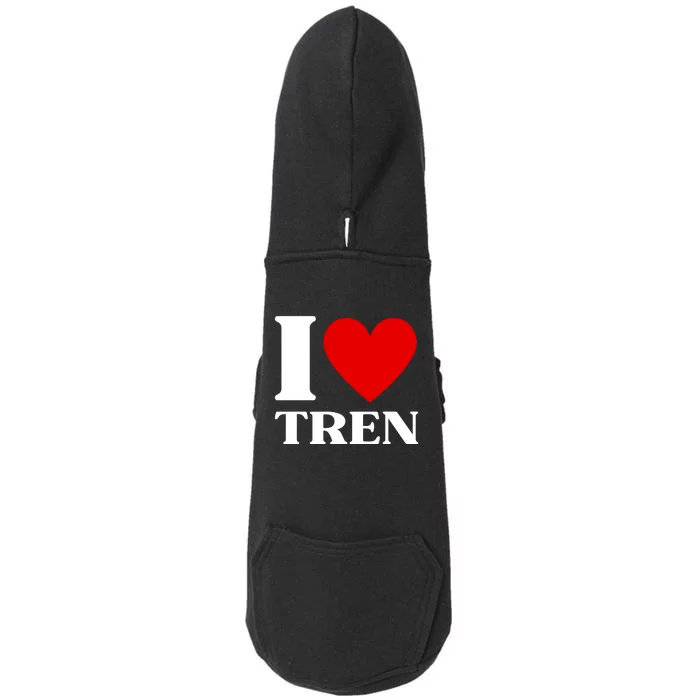 I Love Tren Funny Bodybuilder Doggie 3-End Fleece Hoodie