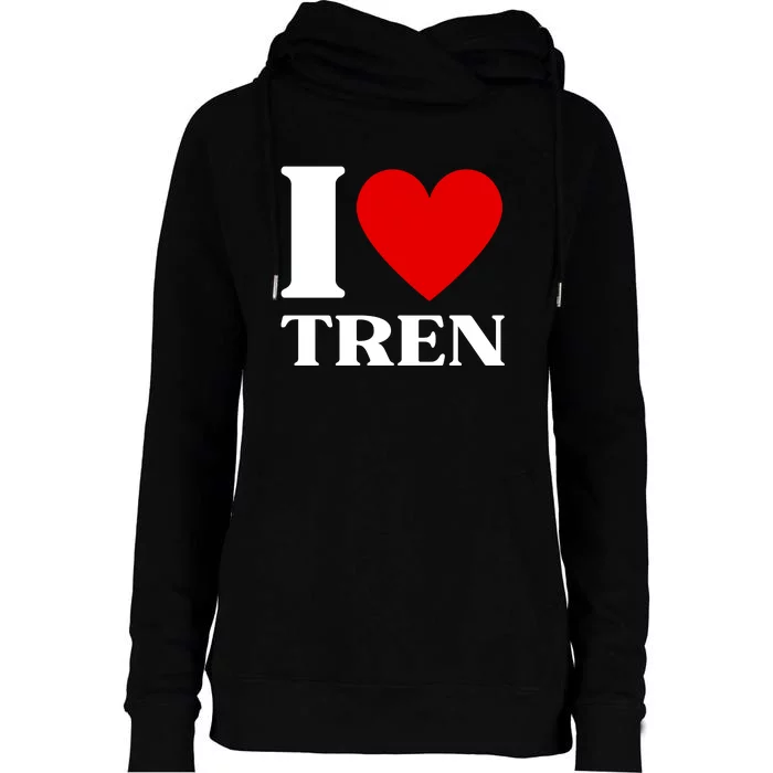 I Love Tren Funny Bodybuilder Womens Funnel Neck Pullover Hood