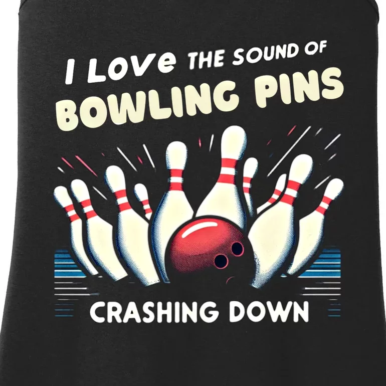 I Love The Sound Of Bowling Pins Crashing Down Funny Bowling Cool Gift Ladies Essential Tank