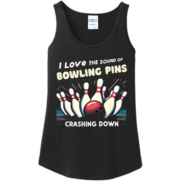 I Love The Sound Of Bowling Pins Crashing Down Funny Bowling Cool Gift Ladies Essential Tank